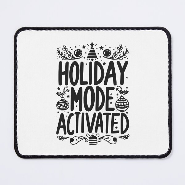 Item preview, Holiday Mode Activated designed and sold by Frank Ring.