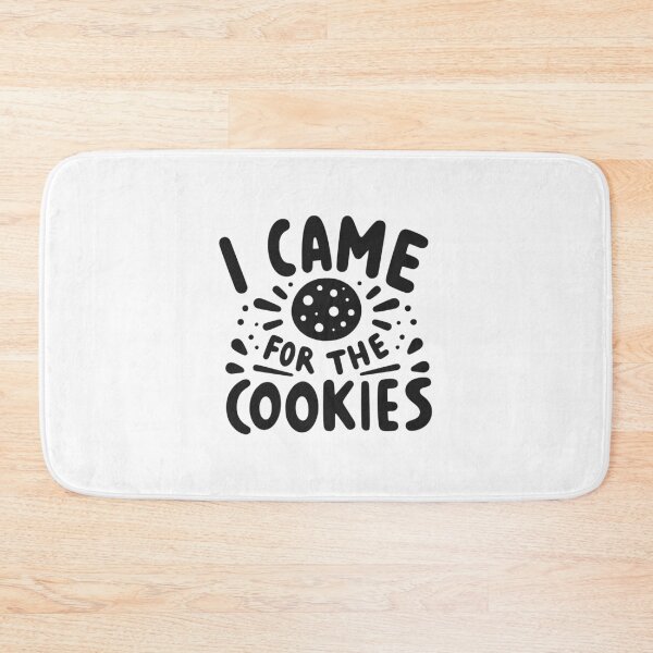 Item preview, I Came for the Cookies designed and sold by Frank Ring.