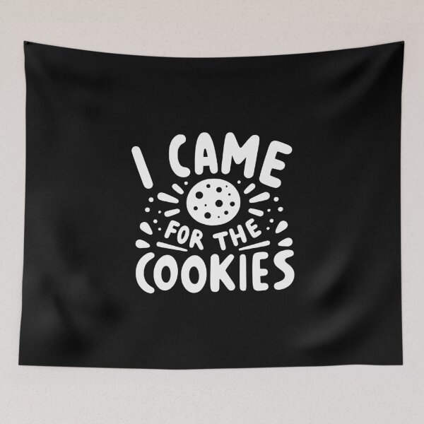 Item preview, I Came for the Cookies designed and sold by Frank Ring.