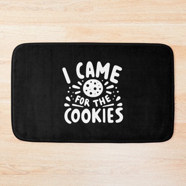 Item preview, I Came for the Cookies designed and sold by Frank Ring.