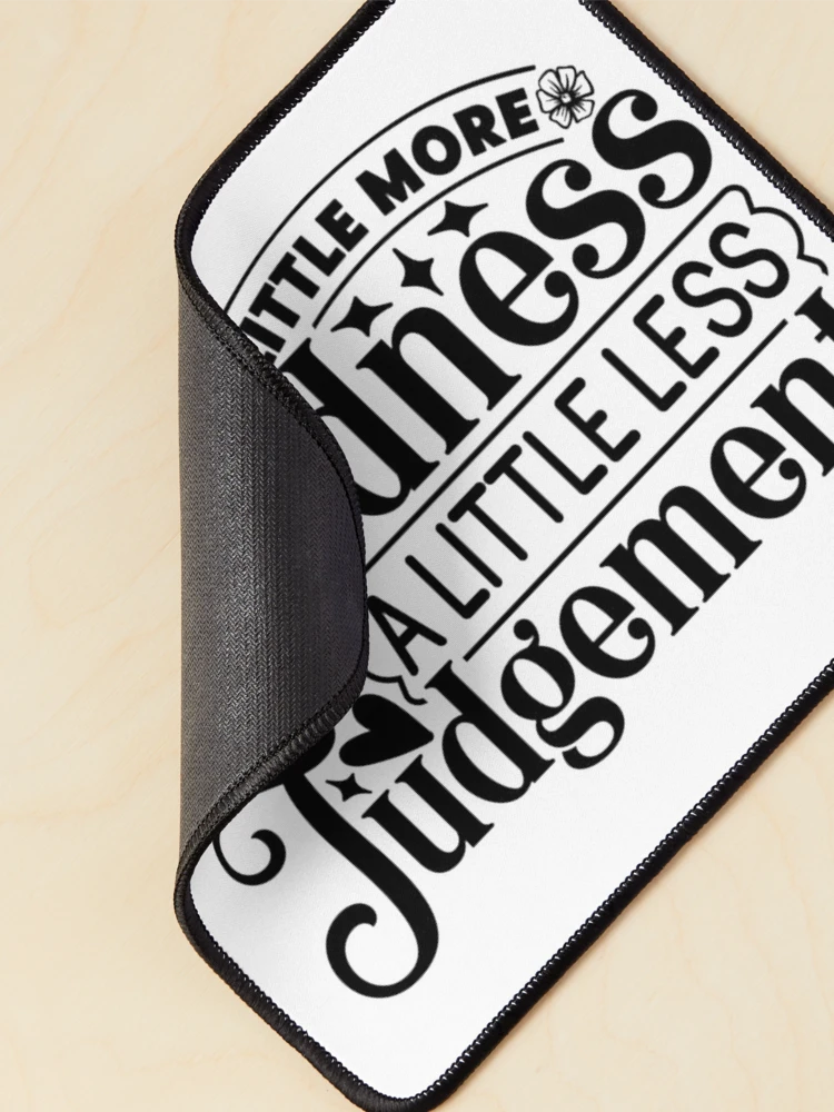 Thumbnail 2 of 5, Mouse Pad, Little Less Judgement designed and sold by DefinedbyDesign.