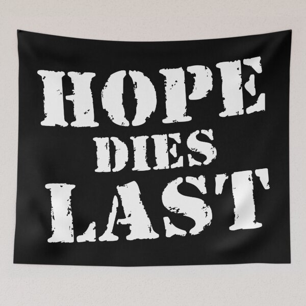 Item preview, Hope Dies Last - Motivational Quote designed and sold by MagicEyesOnly.