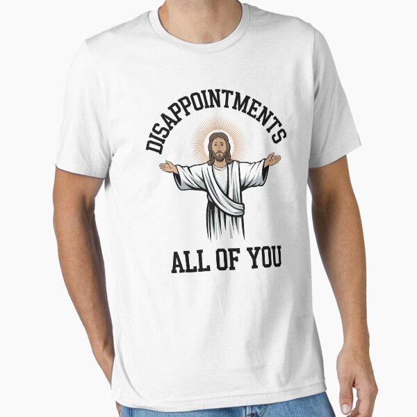 Item preview, Disappointments All of You – Funny Jesus Sarcastic Statement designed and sold by Shop Yeah.
