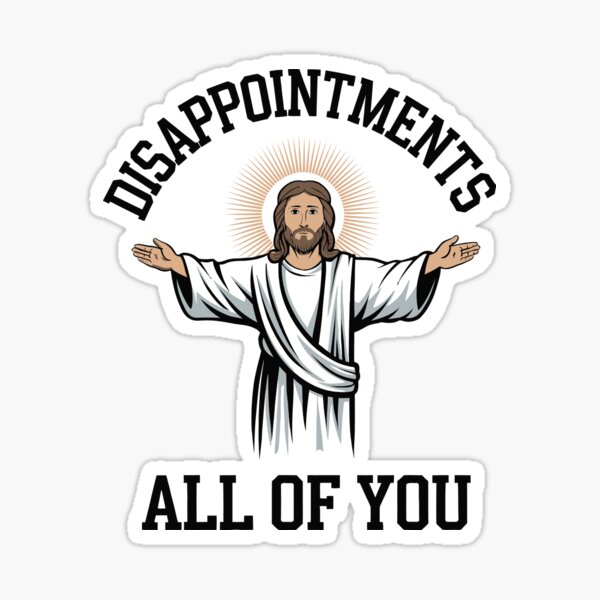Item preview, Disappointments All of You – Funny Jesus Sarcastic Statement designed and sold by Shop Yeah.