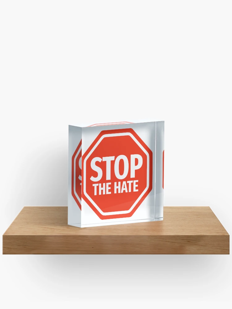 Thumbnail 2 of 5, Acrylic Block, Stop the hate designed and sold by Rachel the Artist .