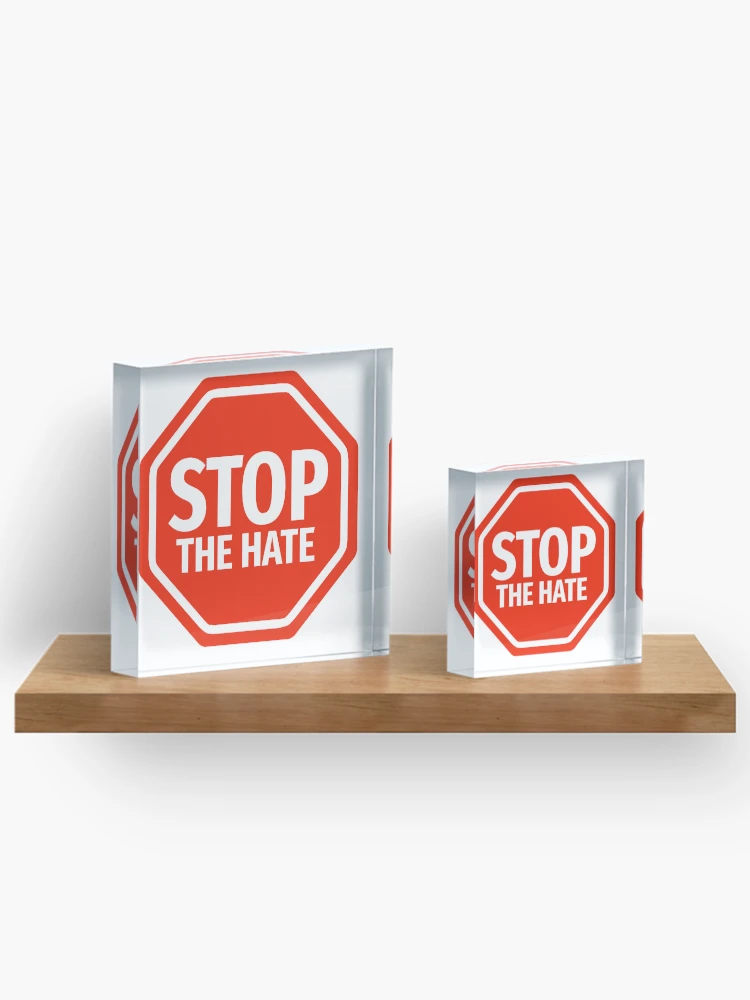 Thumbnail 3 of 5, Acrylic Block, Stop the hate designed and sold by Rachel the Artist .