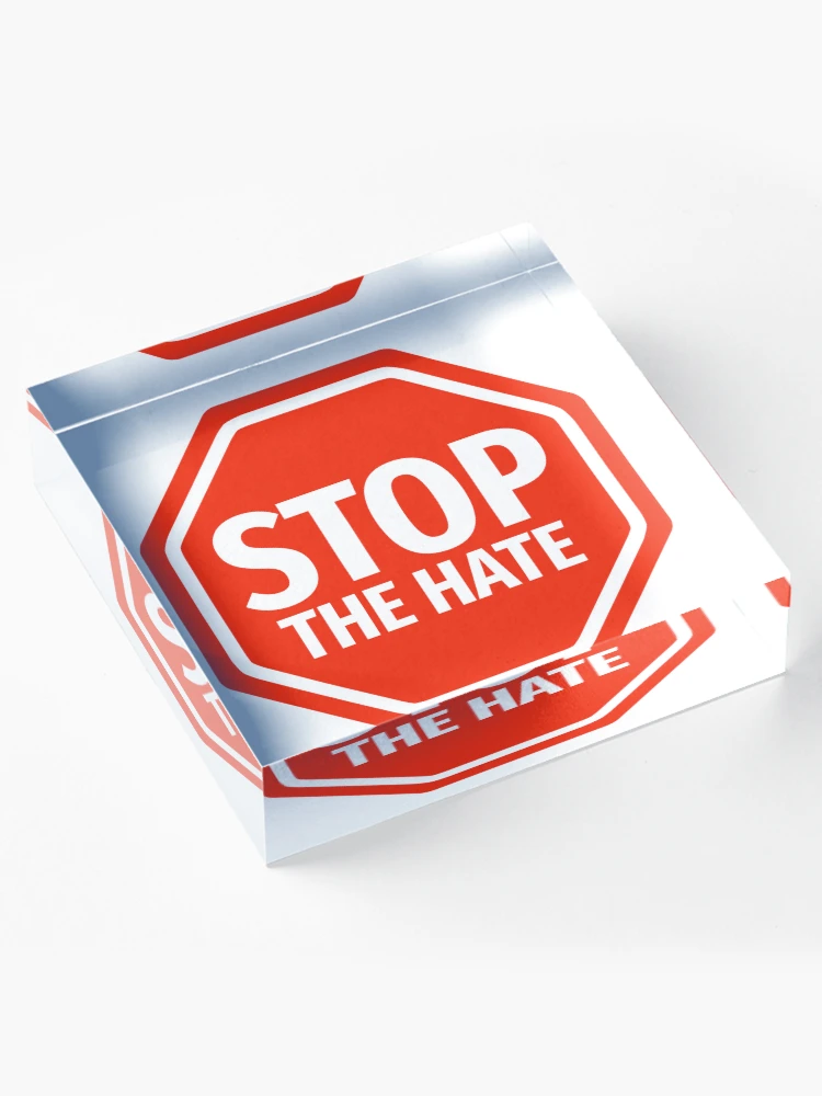 Thumbnail 4 of 5, Acrylic Block, Stop the hate designed and sold by Rachel the Artist .