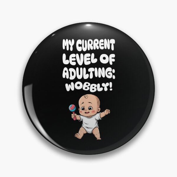 Item preview, My Current Level of Adulting: Wobbly! designed and sold by signshirtz.