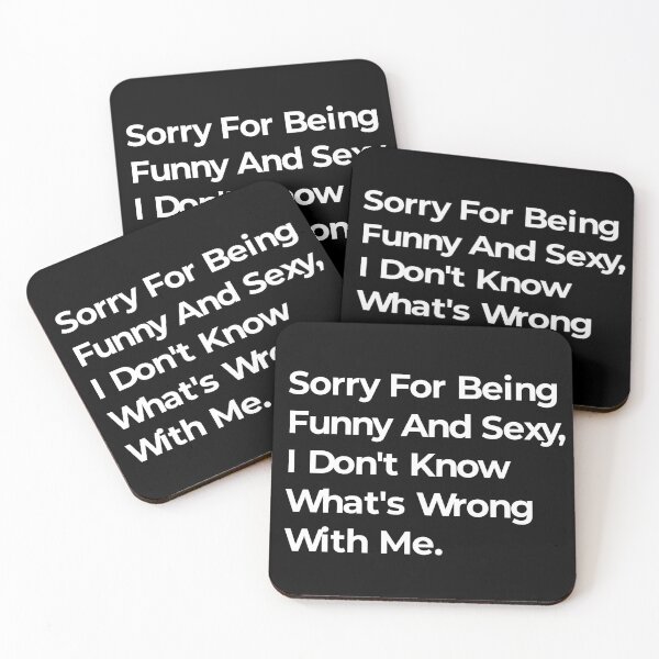 Item preview, Sorry for being so sexy and funny, I don't know what's wrong with me  designed and sold by TextAura™.