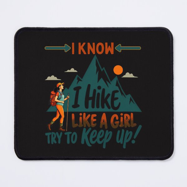 Item preview, I know I Hike Like A Girl, Try To Keep Up! designed and sold by elynne9.