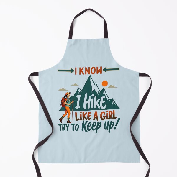 Item preview, I know I Hike Like A Girl, Try To Keep Up! designed and sold by elynne9.