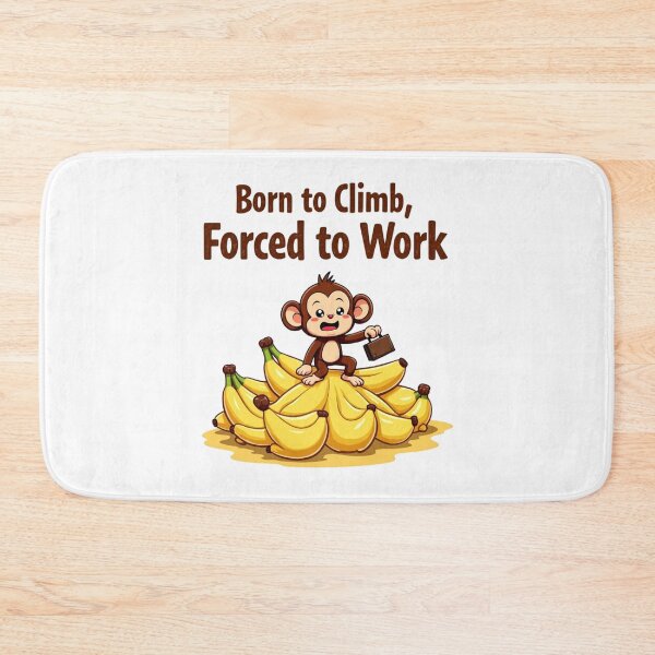 Item preview, Monkey Born to Climb, Forced to Work Monkey Day designed and sold by SignumShop.