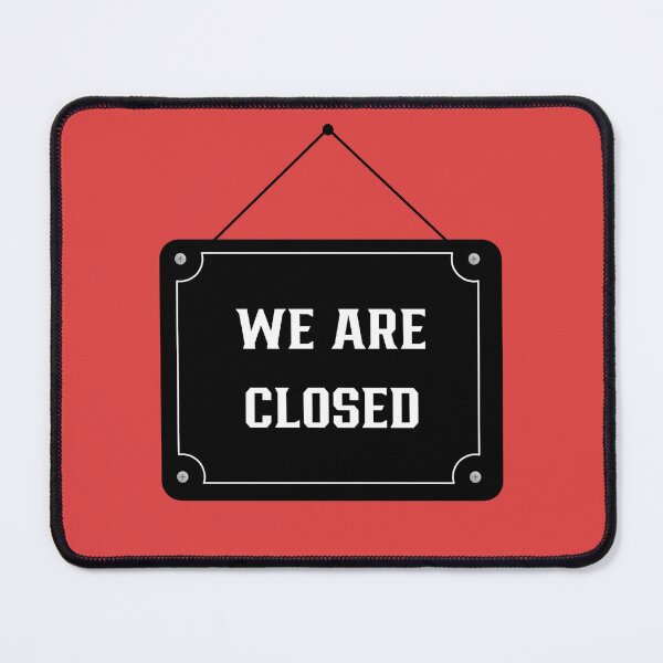 Item preview, We Are Closed! designed and sold by NiRia Spot.
