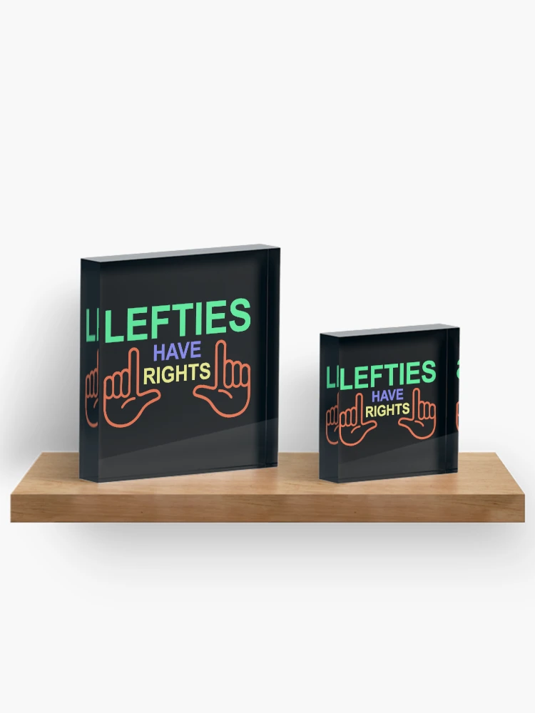 Thumbnail 3 of 5, Acrylic Block, Lefties Have Rights designed and sold by IfDesignGroup.