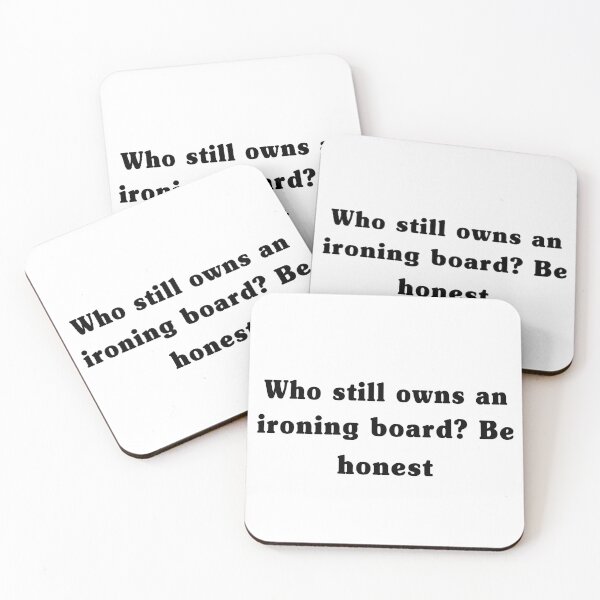 Item preview, Who Still Owns An Ironing Board Be Honest Tees designed and sold by My Kozy Shoppe.