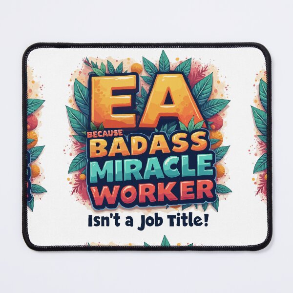 Item preview, Executive Assistant EA Because Badass Miracle Worker Isn't A Job Title!  designed and sold by TeesYouWant.