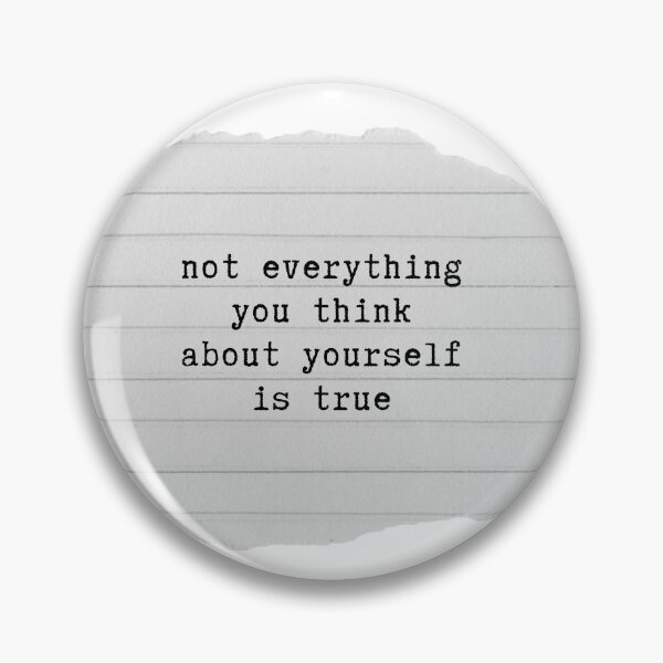 Item preview, not everything you think about yourself is true  designed and sold by planned-chaos.