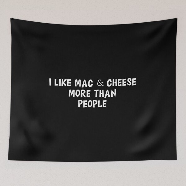 Item preview, I Like Mac And Cheese More Than People designed and sold by Slassyat.