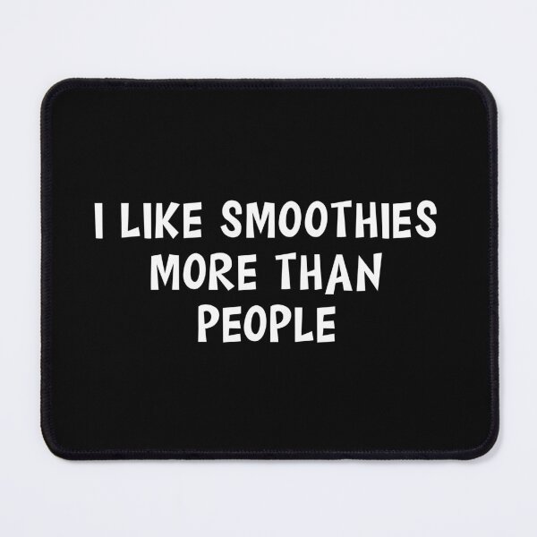 Item preview, I Like Smoothies More Than People designed and sold by Slassyat.