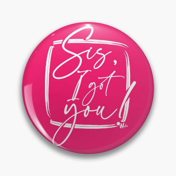 Item preview, Sis, I got you! (W) designed and sold by alegnacreates.