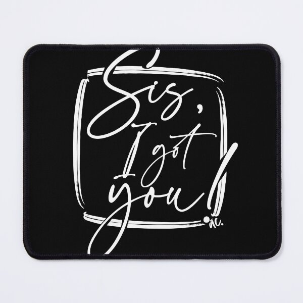 Item preview, Sis, I got you! (W) designed and sold by alegnacreates.