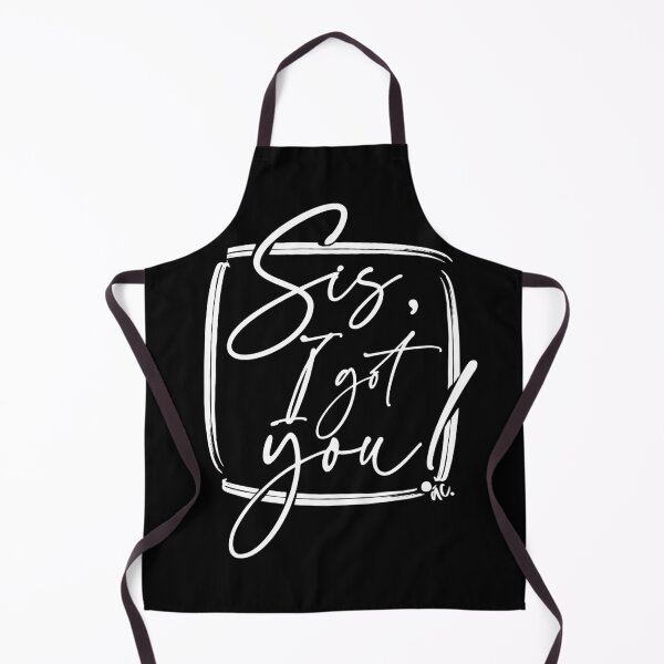Item preview, Sis, I got you! (W) designed and sold by alegnacreates.