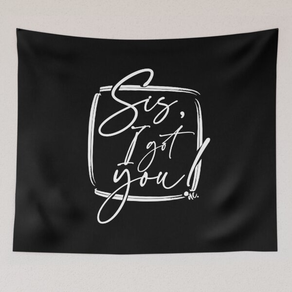 Item preview, Sis, I got you! (W) designed and sold by alegnacreates.