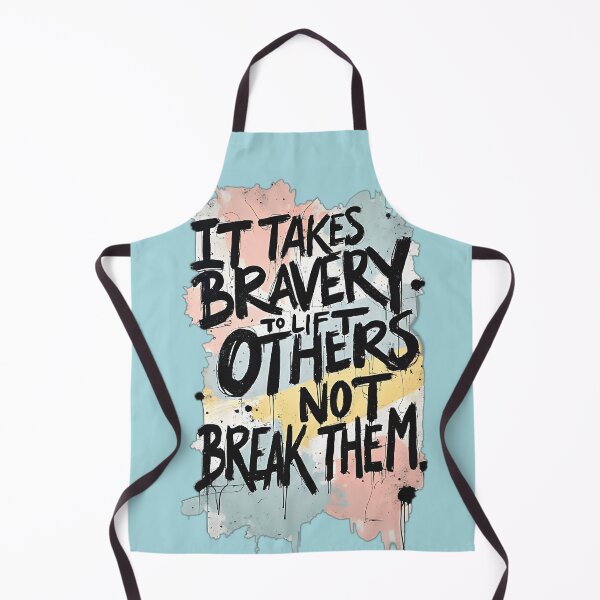 Item preview, It takes bravery to lift others, not break them designed and sold by AmuraLumina.