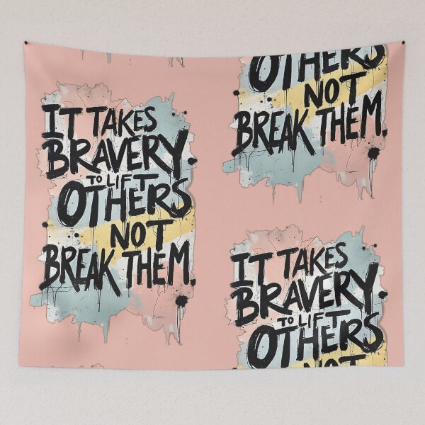 Item preview, It takes bravery to lift others, not break them designed and sold by AmuraLumina.