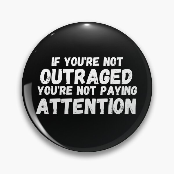 Item preview, If You're Not Outraged You're Not Paying Attention designed and sold by manandi1.