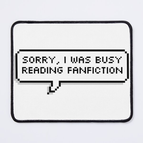 Item preview, Sorry, I was busy reading fanfiction designed and sold by RuthandRose.