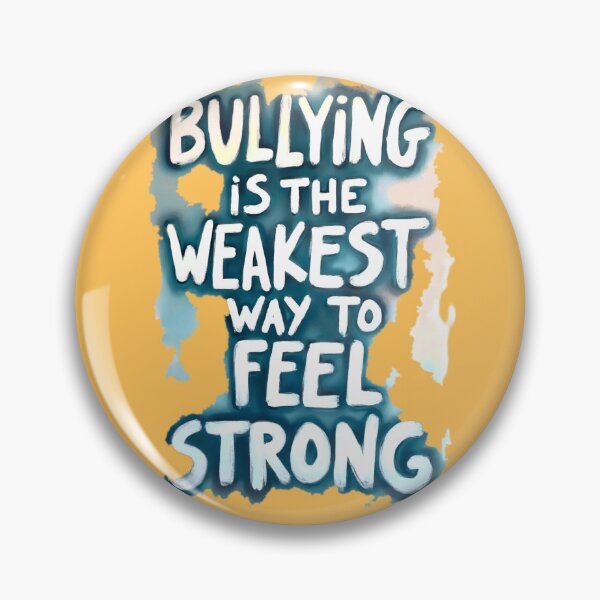 Item preview, Bullying is the Weakest Way to Feel Strong designed and sold by AmuraLumina.