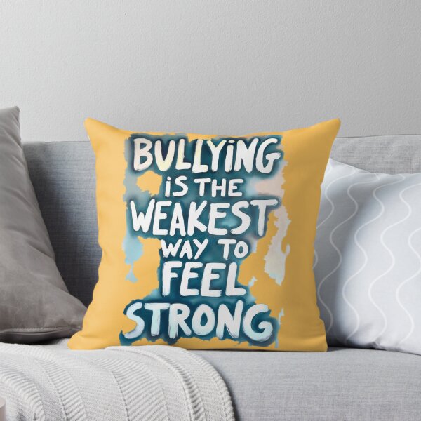 Item preview, Bullying is the Weakest Way to Feel Strong designed and sold by AmuraLumina.