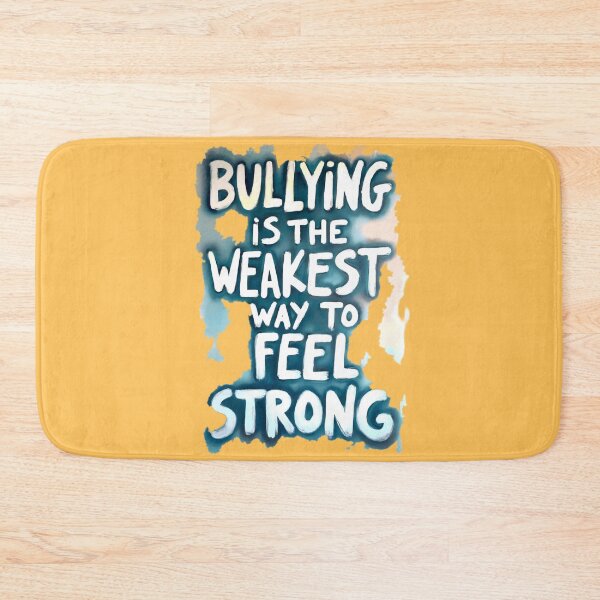 Item preview, Bullying is the Weakest Way to Feel Strong designed and sold by AmuraLumina.