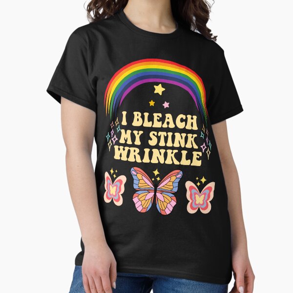 Item preview, I Bleach My Stink Wrinkle Funny Sarcastic Gag Adult Humour designed and sold by ‪Anas Talbi‬‏.