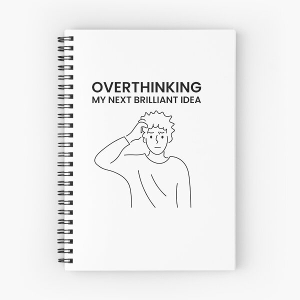 Item preview, Overthinking My Next Brilliant Idea designed and sold by SherabArts.