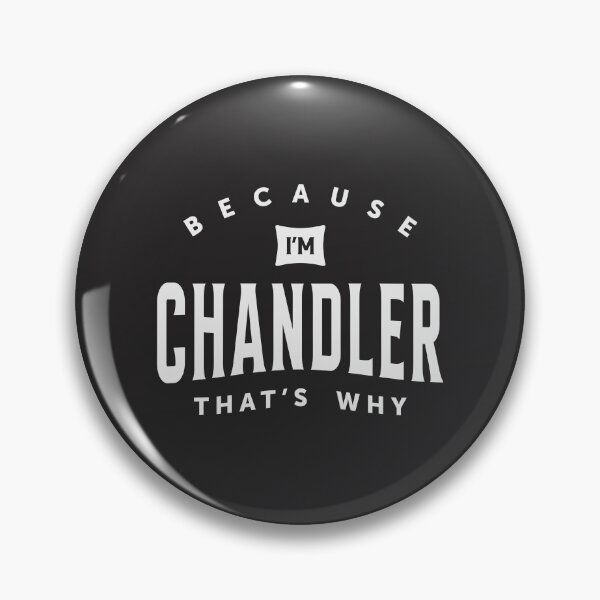 Item preview, Because I'm Chandler Personalized Name Chandler designed and sold by cidolopez.