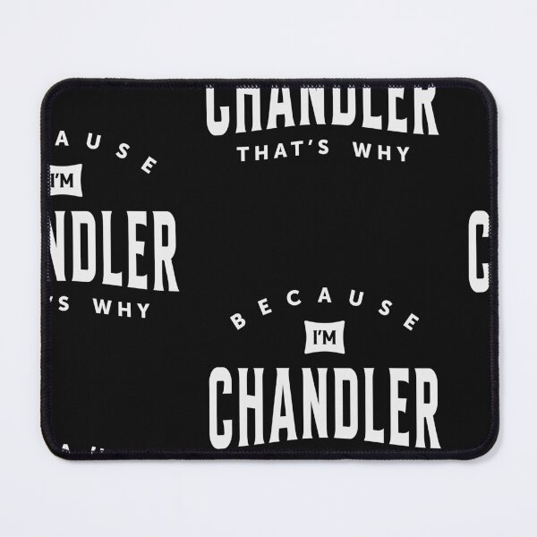 Item preview, Because I'm Chandler Personalized Name Chandler designed and sold by cidolopez.