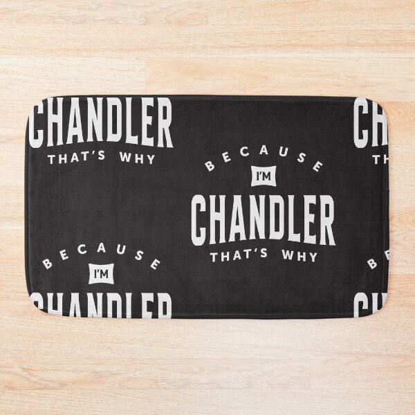 Item preview, Because I'm Chandler Personalized Name Chandler designed and sold by cidolopez.