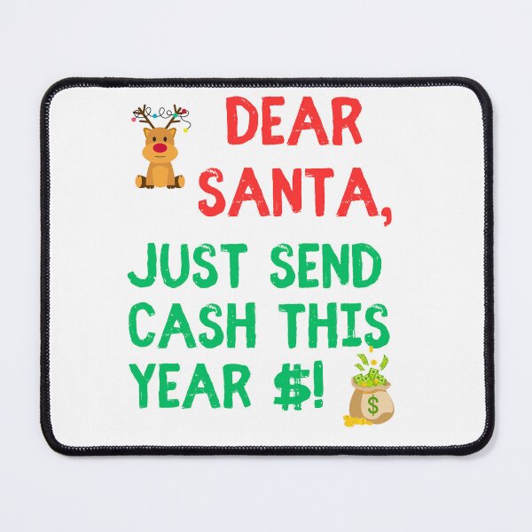 Item preview, Funny Christmas Design - "Dear Santa, Just Send Cash This Year $!" designed and sold by Fredster1966.