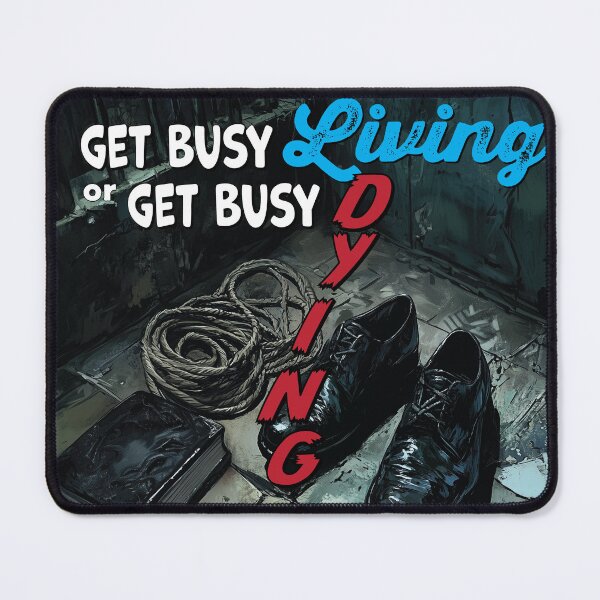 Item preview, Shawshank Redemption quote - "Get busy living or get busy dying" designed and sold by Galp.