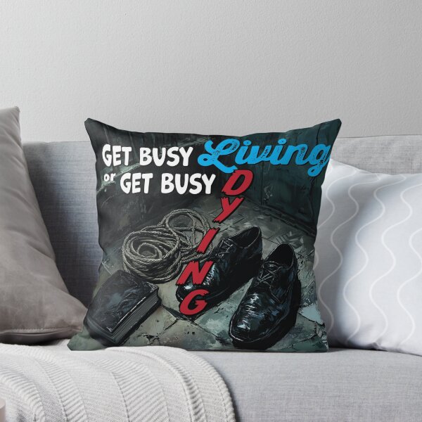 Item preview, Shawshank Redemption quote - "Get busy living or get busy dying" designed and sold by Galp.