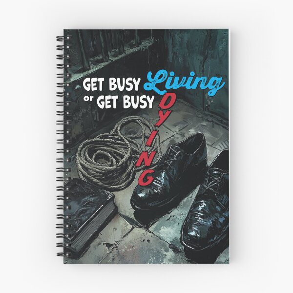 Item preview, Shawshank Redemption quote - "Get busy living or get busy dying" designed and sold by Galp.