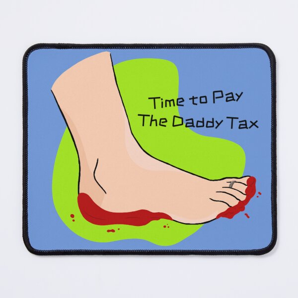 Item preview, Time to Pay the Daddy Tax designed and sold by Art-by-Lark.