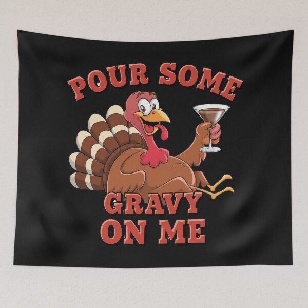 Item preview, pour some gravy on me funny turkey designed and sold by GogoGrove.