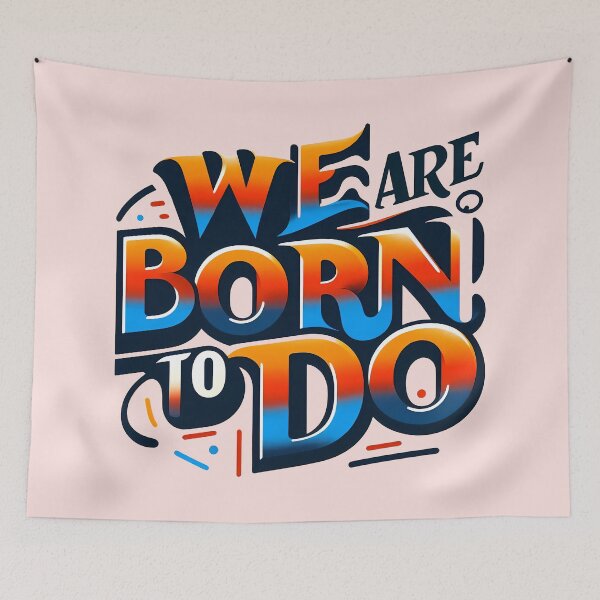 Item preview, We are born to do, typography designed and sold by maxmaj.