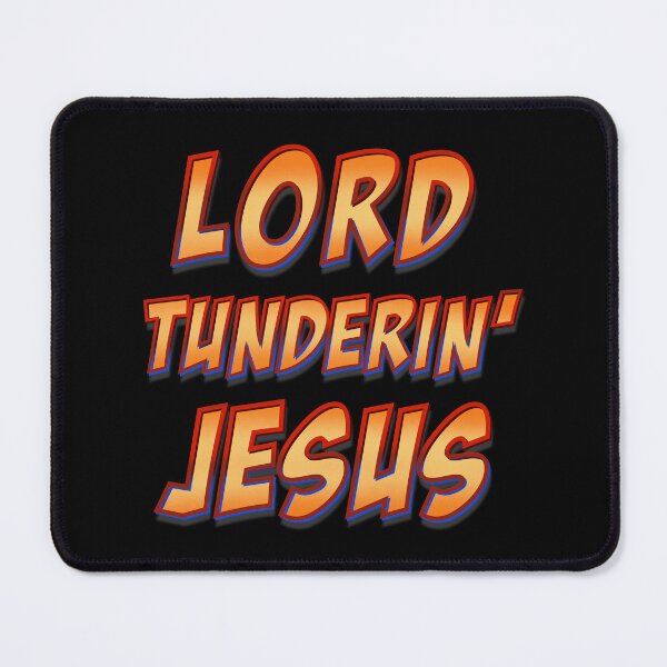 Item preview, Lord Tunderin’ Jesus designed and sold by DaveDanchuk.