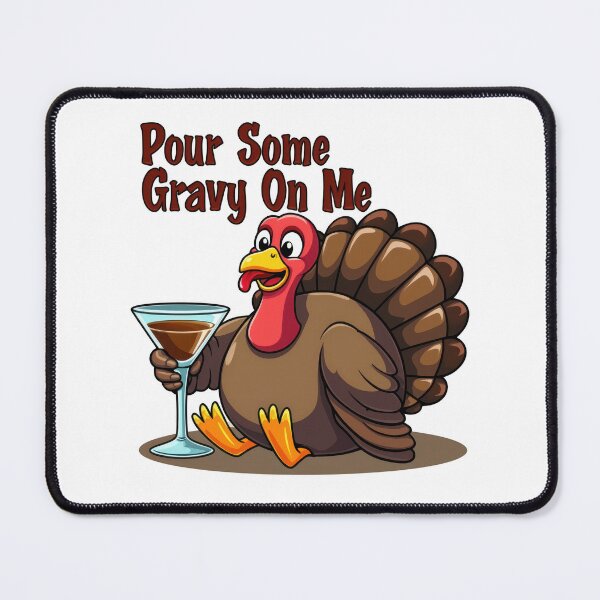 Item preview, pour some gravy on me cute turkey designed and sold by GogoGrove.