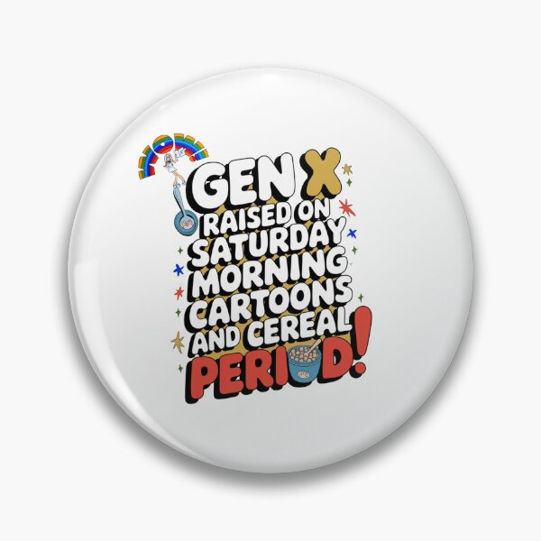 Item preview, Gen X raised on cartoons and cereal PERIOD designed and sold by Eyeba11.
