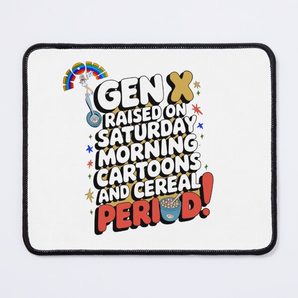 Item preview, Gen X raised on cartoons and cereal PERIOD designed and sold by Eyeba11.
